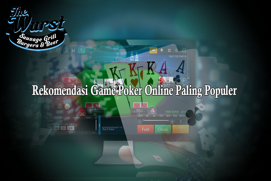 Rekomendasi Game Poker Online Paling Populer